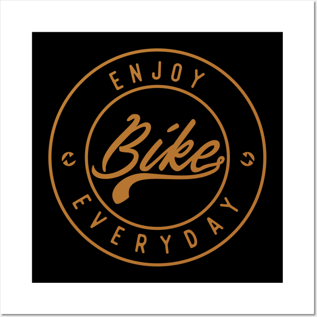 Enjoy Bike Everyday Wall Art by BLZstore